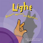 Light : shadows, mirrors, and rainbows cover image cdn