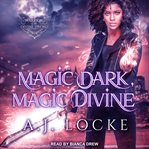 Magic dark, magic divine cover image cdn