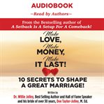 Make love, make money, make it last! : 10 secrets to shape a great marriage! cover image cdn