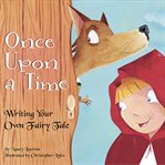 Once upon a time : writing your own fairy tale cover image cdn