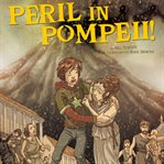 Peril in pompeii!. Nickolas Flux and the Eruption of Mount Vesuvius cover image cdn