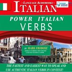 Power italian verbs. The Fastest and Easiest Way to Speak and Use Authentic Italian Verbs in Context! cover image cdn