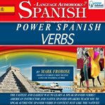 Power spanish verbs. The Fastest and Easiest Way to Learn & Speak Spanish Verbs!! American Instructor and Native Spanish cover image cdn