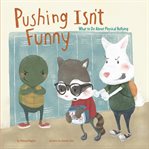Pushing isn't funny : what to do about emotional bullying cover image cdn