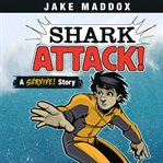 Shark attack! : a survive! story cover image cdn
