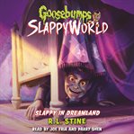 Slappy in Dreamland : Goosebumps SlappyWorld Series, Book 16 cover image cdn