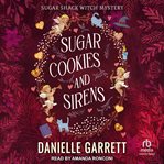 Sugar Cookies and Sirens : Sugar Shack Witch Mysteries Novellas Series, Book 2 cover image cdn