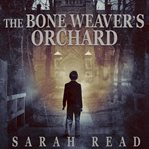 The bone weaver's orchard cover image cdn