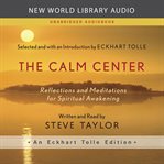 The calm center : reflections and meditations for spiritual awakening cover image cdn