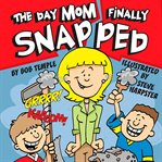 The day mom finally snapped cover image cdn