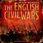 The English Civil Wars : 1640-1660 cover image cdn