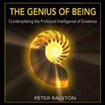 The genius of being : contemplating the profound intelligence of existence cover image cdn