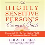 The highly sensitive person's survival guide : essential skills for living well in an overstimulating world cover image cdn
