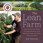 The lean farm : how to minimize waste, increase efficiency, and maximize value and profits with less work cover image cdn