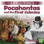 The life and times of Pocahontas and the first colonies cover image cdn