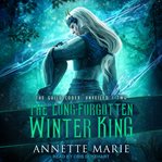 The Long-Forgotten Winter King : Unveiled Series, Book 2 cover image cdn
