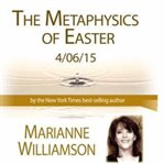 The metaphysics of easter with marianne williamson cover image cdn
