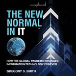 The new normal in IT : how the global pandemic changed information technology forever cover image cdn