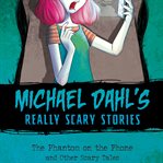 The phantom on the phone : and other scary tales cover image cdn