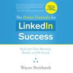 The power formula for linkedin success. Kick-start Your Business, Brand, and Job Search cover image cdn