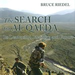 The search for al Qaeda : its leadership, ideology, and future cover image cdn