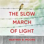 The slow march of light : a novel cover image cdn