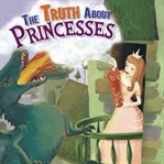 The truth about princesses cover image cdn