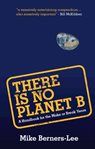 There is no Planet B : a handbook for the make or break years cover image cdn