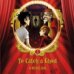 To catch a ghost, volume 2 cover image cdn