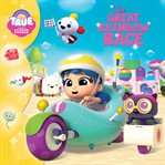 True and the Rainbow Kingdom : the great rainbow race cover image cdn