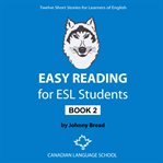 Easy reading for ESL students : twelve short stories for learners of English. Book 2 cover image cdn