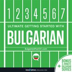 Ultimate Getting Started with Bulgarian : Learn Bulgarian cover image cdn