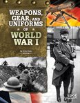 Weapons, gear, and uniforms of World War I cover image cdn