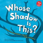 Whose shadow is this? : a look at animal shapes--round, long, and pointy cover image cdn
