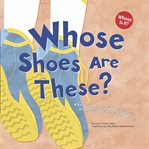 Whose shoes are these? : a look at workers' footwear--flippers, sneakers, and boots cover image cdn