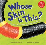 Whose skin is this? : a look at animal skin--scaly, furry, and prickly cover image cdn