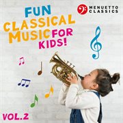 Fun classical music for kids! (vol. 2) cover image cdn