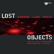 Gordon, lang & wolfe: lost objects cover image cdn