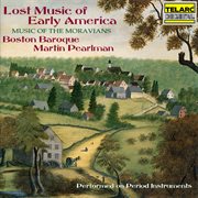 Lost music of early America : music of the Moravians cover image cdn