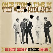 Once upon a time in the west midlands: the bostin' sounds of brumrock 1966-1974 cover image cdn