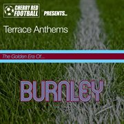 The golden era of burnley: terrace anthems cover image cdn