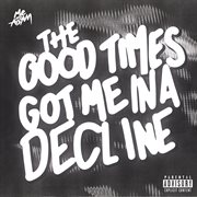 The good times got me in a decline cover image cdn