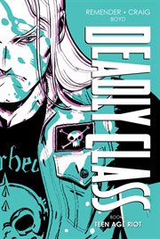 Deadly class deluxe edition book three: teen age riot. Issue 32-44 cover image cdn
