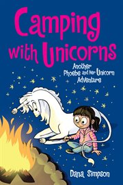 Camping with unicorns : another Phoebe and her unicorn adventure. Issue 11 cover image cdn