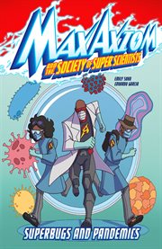 Superbugs and pandemics : a max axiom super scientist adventure cover image cdn