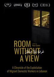 Room without a view : a chronicle of the exploitation of migrant domestic workers in Lebanon cover image cdn
