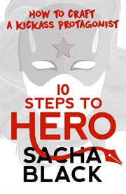 10 steps to hero - how to craft a kickass protagonist cover image cdn