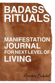 Badass rituals. Manifestation Journal for Next Level of Living cover image cdn