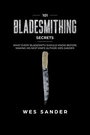Bladesmithing : a definitive guide towards bladesmithing mastery cover image cdn