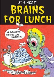 Brains for lunch : a zombie novel in haiku?! cover image cdn